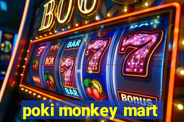 poki monkey mart